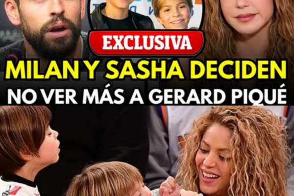 ¡IMPACTANTE! MILAN Y SASHA HABRÍAN SORPRENDIDO A PIQUÉ CON UNA PETICIÓ...